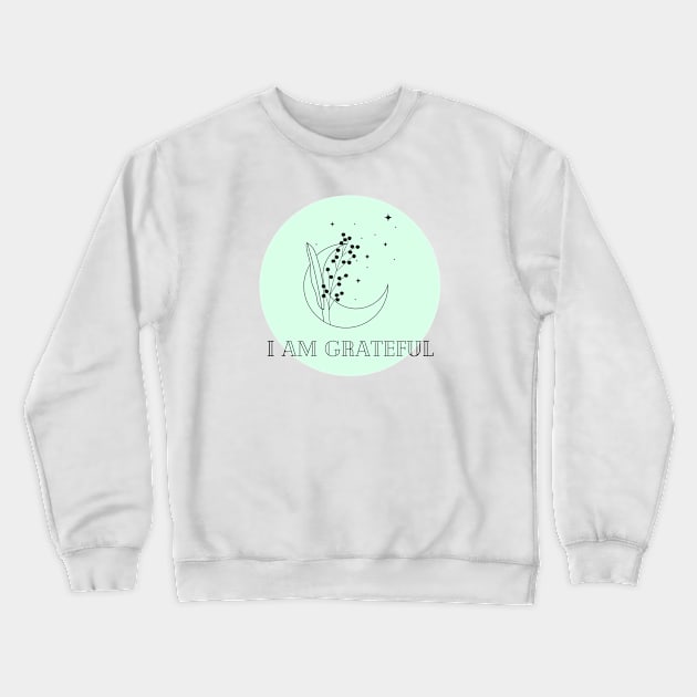 Affirmation Collection - I Am Grateful (Green) Crewneck Sweatshirt by Tanglewood Creations